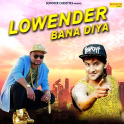 Lowender Bana Diya